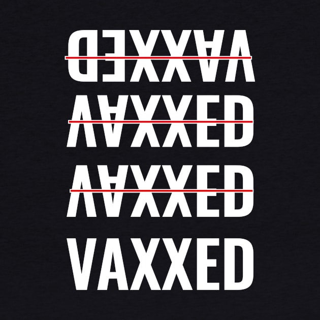 Fully Vaccinated - Vaxxed - Pro Vaccine by EagleAvalaunche